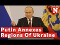 Watch: Putin Signs Treaties Annexing Regions Of Ukraine