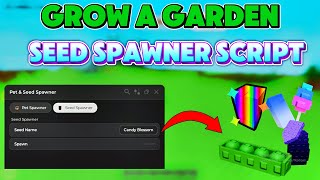 [NEW🔥] GROW A GARDEN SEED SPAWNER SCRIPT! | EZ CANDY BLOSSOM 🍭