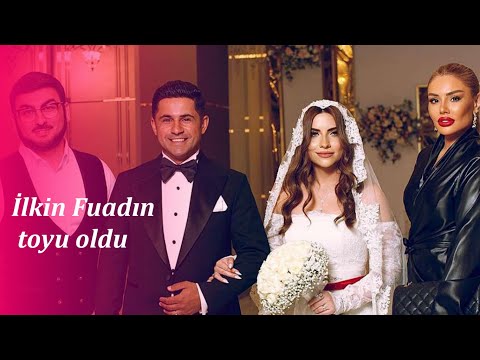 İlkin Fuadın toyu oldu