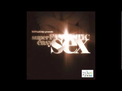 Paul Edge - Super Fantastic Easy Sex (Woody McBride's DJ ESP Remix)