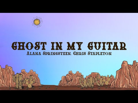 Alana Springsteen - ghost in my guitar (Lyrics) feat. Chris Stapleton