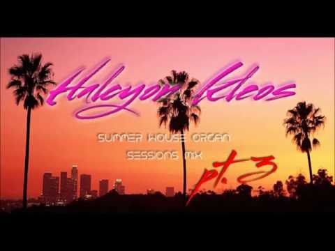 Halcyon Kleos - Summer House Niche Organ Sessions Mix Part 3 (August 2016)