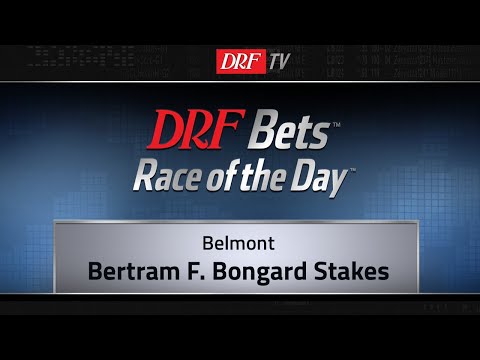 DRFBets Friday Race of the Day - Bertram F. Bongard Stakes 2019