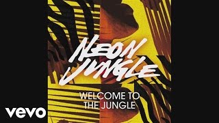 Neon Jungle - Welcome to the Jungle (Official Audio)
