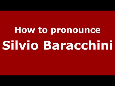 How to pronounce Silvio Baracchini (Italian/Italy)  - PronounceNames.com