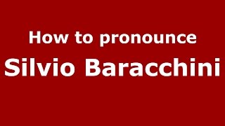 How to pronounce Silvio Baracchini
