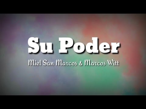 Su Poder - Miel San Marcos & Marcos Witt - (letra)