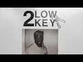 2 Low Key - Intro (Enhanced Audio Quality)
