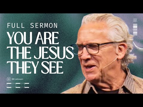 You Are Made in the Image of God to Bear the Image of God - Bill Johnson Sermon | Bethel Church