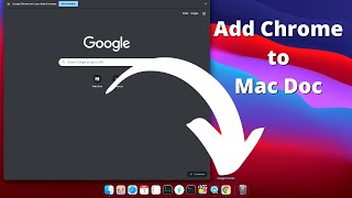 How to Add Chrome to Dock on Mac / Macbook Air / Pro