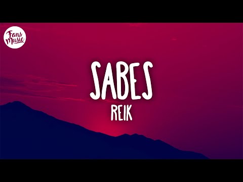 Reik - Sabes (Letra/Lyrics)