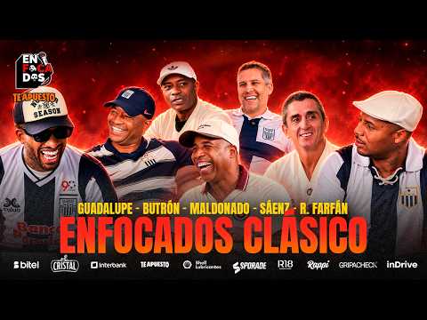 ENFOCADOS PREVIA AL CLÁSICO | CON CUTO, LEAO BUTRÓN, PAOLO MALDONADO. LA FOCA FARFÁN Y WALDIR SAENZ