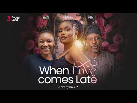 When Love Comes Late | Latest Nigerian Short film | An Original Baggy Land Production