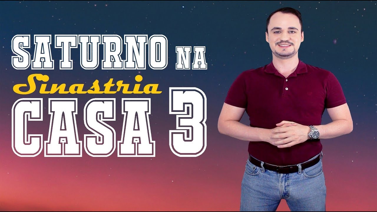 Saturno de uma pessoa na casa 3 de outra
