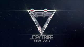 Joey Trife - Rise Up Lights