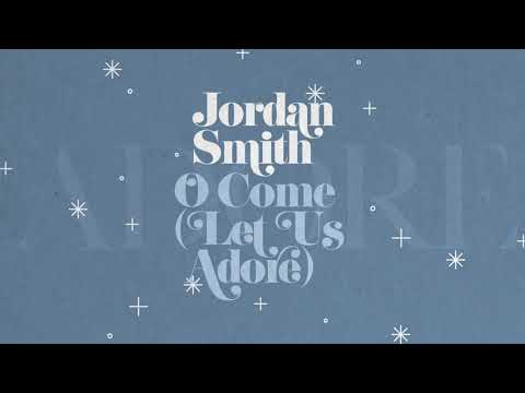 Jordan Smith - O Come (Let Us Adore) [Official Audio]