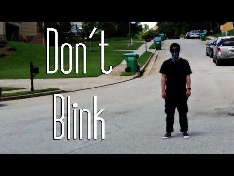 "DON'T BLINK" A Short Film