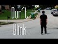 "DON'T BLINK" A Short Film