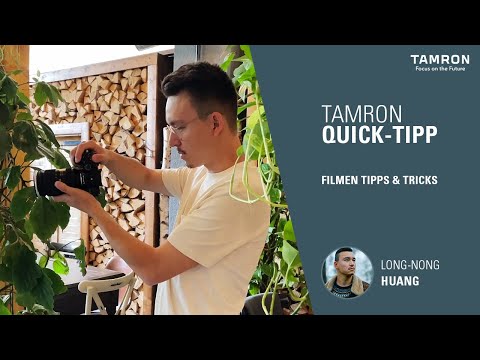 Tipps und Tricks zum Thema Filmen – TAMRON Quick-Tipps