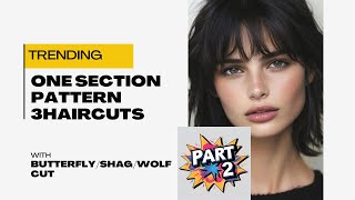 3 Haircuts, 1 Section Pattern: Butterfly Cut, Shag, &amp; Wolf Cut Explained! #butterflyhaircut #wolfcut