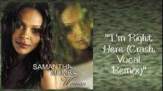 Samantha Mumba - I'm Right Here (Crash Vocal Remix)