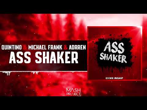 Quintino & Michael Frank & AdRRen - Ass Shaker (Cookie Mashup)