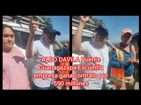 ALDO DAVILA Puente Guanagazapa Escuintla empresa gana contrato por 590 millones  sin planificacion