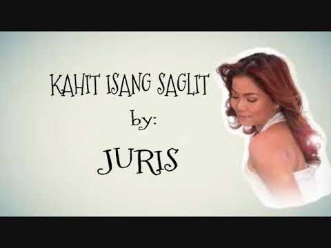 JURIS - kahit Isang Saglit ( Lyric Video)