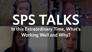 SPS Talks: In an Extraordinary Time, What’s Working Well and Why? (Full Version)
