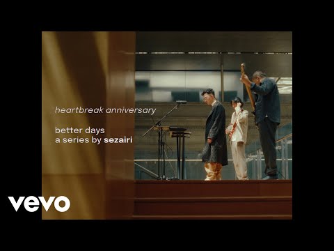 Sezairi - Heartbreak Anniversary (Better Days Series)