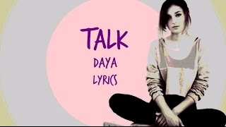 Talk - Daya (Lyrics)