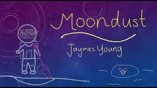Moondust - Jaymes Young (animatic)