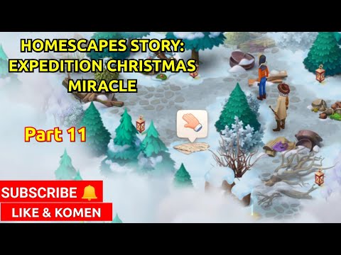 HOMESCAPES STORY: EXPEDITION CHRISTMAS MIRACLE PART 11 | MARI MAIN BERSAMA