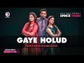 Gaye Holud - Dance Cover | Tasrif Khan, Raba Khan | Biyer Gaan | Subha, Shreya, Ruhul | Dance 2020