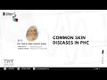 Day 1 Lecture 05 Common Skin Lesions In PHC Dr Rula Abu Awad Siam