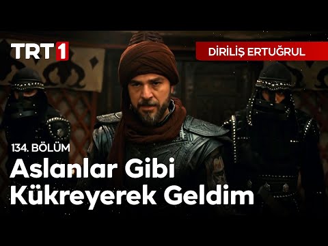 Aslan Gibi  Kükreyerek Geldim. - Diriliş Ertuğrul 134. Bölüm