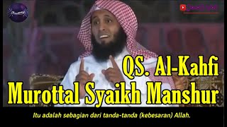 Download lagu Murottal Syaikh Manshur As-Salimy Surah Al-Kahfi Ayat Pilihan mp3