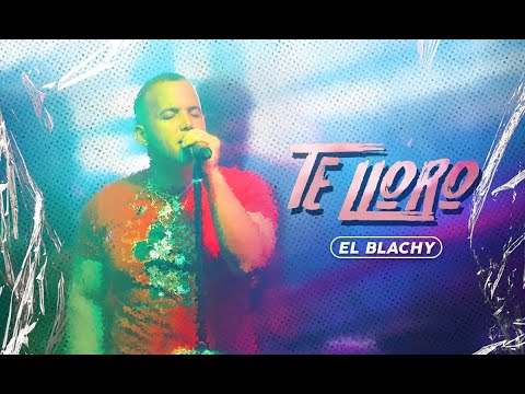 El Blachy - Te Lloro ( EN VIVO 2022 )