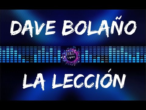 Dave Bolaño - La Lección (Letras)