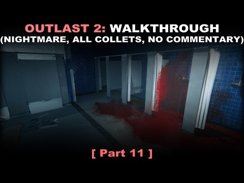 Outlast 2 walkthrough part 11 (Nightmare, All collectibles, No commentary ✔) PC