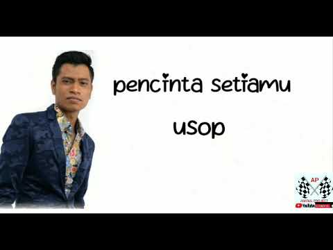 usop - pencinta setiamu ( lirik )