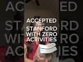 How She Got Into Stanford With A 3 0 GPA And NO Extracurriculars