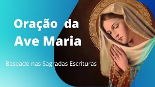 Orao da Ave  Maria baseado nas Sagradas Escrituras