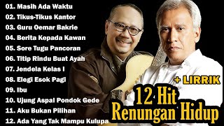 Download lagu 12 Lagu Renungan Hidup Terbaik EBIET G ADE & IWAN FALS | Masih Ada Waktu/Tikus - Tikus Kantor mp3