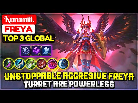 Unstoppable Aggresive Freya, Turret Are Powerless [ Top 3 Global Freya ] Kurumiii. - Mobile Legends