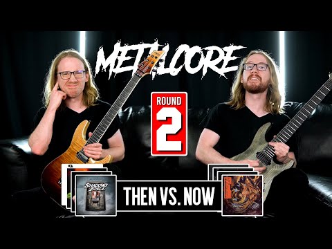 METALCORE THEN VS. NOW 2 - Riffs From The 2000s vs. Today (2022) Riff Battle