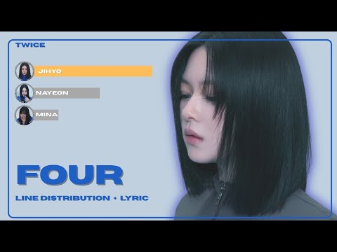 TWICE - FOUR ( LINE DISTRIBUTION + LYRICS