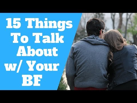 Things To Talk About With Your Boyfriend (15 Best Topics) Video