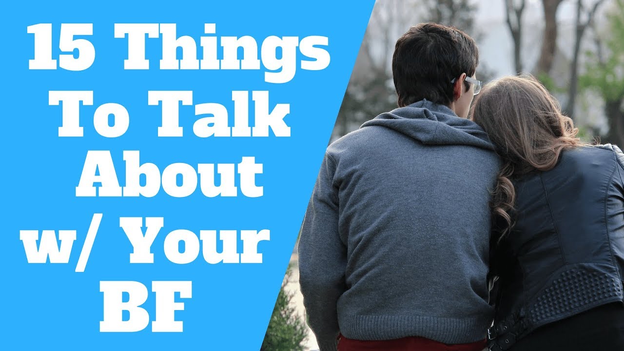 Things To Talk About With Your Boyfriend (15 Best Topics)