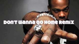 Busta Rhymes / Dj Polique - Don't wanna go home ( DJ CEDRIC REMIX )